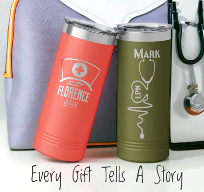 Laser Engraved Nurse's 22 oz. Skinny Tumbler, Personalized Tumbler with straw, Nurse Gift, LPN, RN, CNA, Stethoscope
