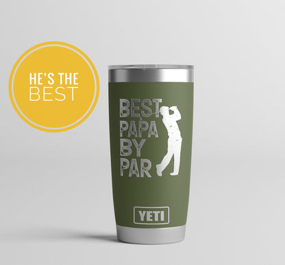 Personalized Custom Engraved YETI® or Polar Camel 20oz Tumbler BEST Papa By Par, Grandpa Uncle Godfather Father Papa Daddy Golfer Gift